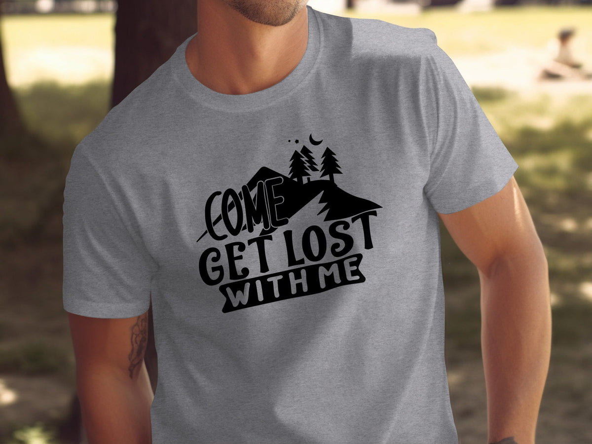 Come Get Lost With Me Mountains and Trees Graphic T-Shirt