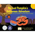 The Lost Pumpkin's Halloween Adventure: Adapted From The Lost Son Parable From The Gospel of Luke - Paperback