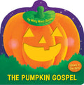 The Pumpkin Gospel: A Story of a New Start with God - Board Book
