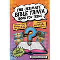 The Ultimate Bible Trivia Book for Teens: 443 Fun-Filled Questions to Test Your Knowledge, Challenge Friends, and Grow Your Faith - Paperback