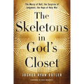 The Skeletons in God's Closet: The Mercy of Hell, the Surprise of Judgment, the Hope of Holy War - Paperback