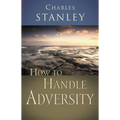 How to Handle Adversity: You Can Have Victory in Christ - Paperback
