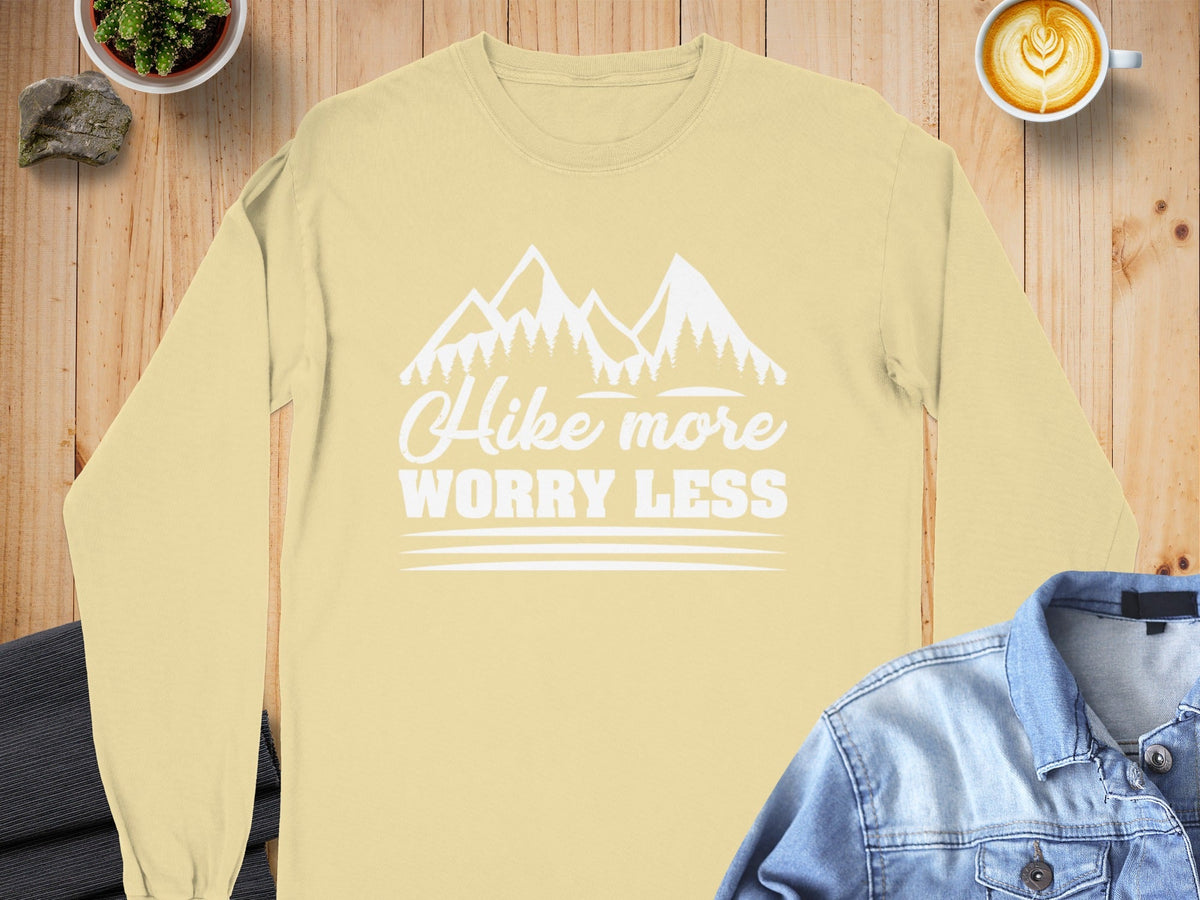 Hike More Worry Less Mountain Graphic Design Long Sleeve T-Shirt