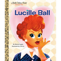 Lucille Ball: A Little Golden Book Biography - Hardcover