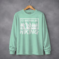 I'd Rather Be Hiking Mountain Graphic Long Sleeve T-Shirt