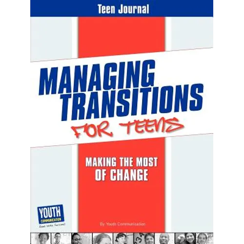 Teen Journal for Managing Transitions for Teens: Making the Most of Change - Paperback
