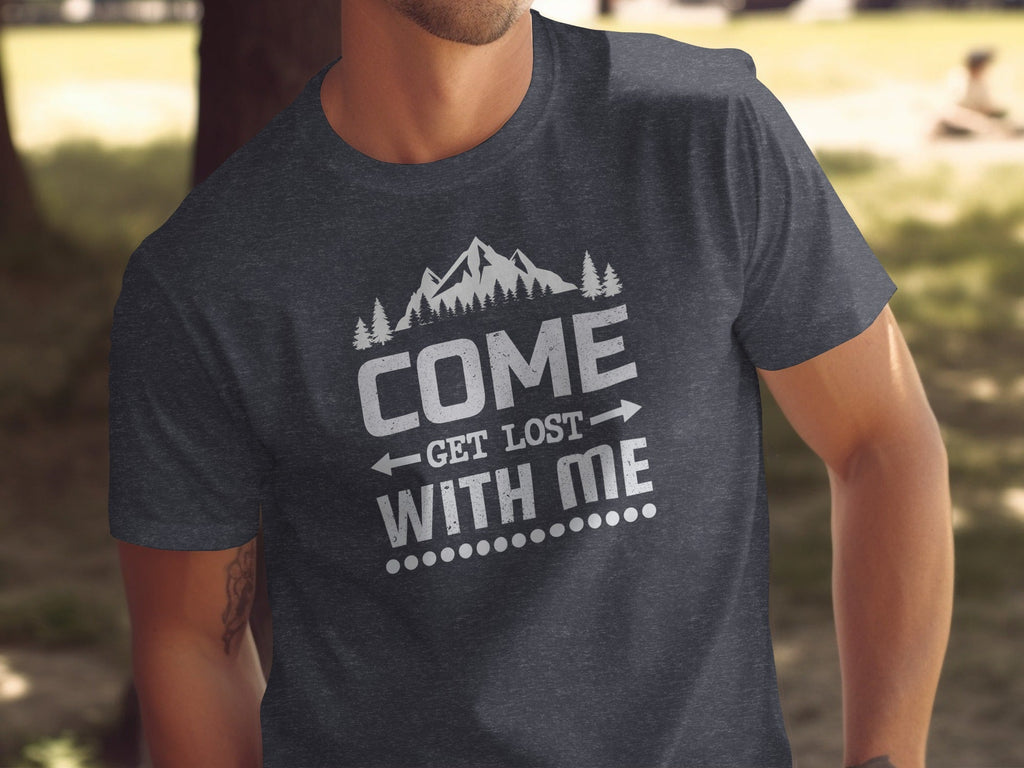 Come Get Lost With Me Mountains and Trees Graphic T-Shirt
