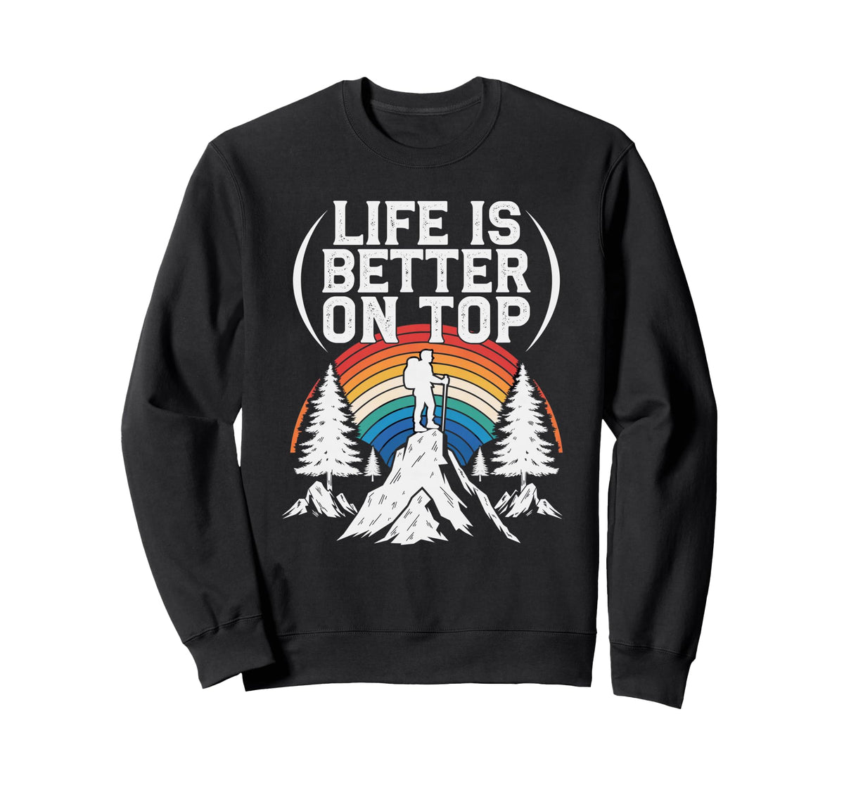 Life Is Better Mountain Hiking Sweatshirt - Casual Everyday Wear Men Women