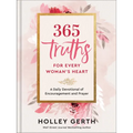 365 Truths for Every Woman's Heart: A Daily Devotional of Encouragement and Prayer - Hardcover