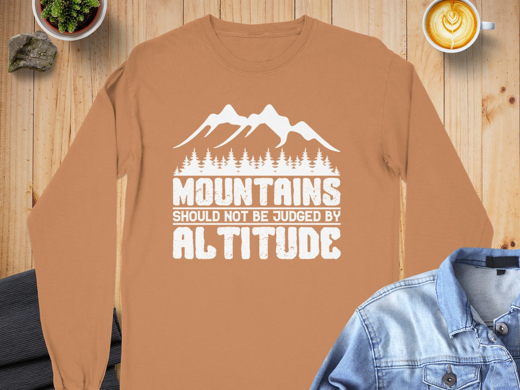 Mountains Should Not Be Judged By Altitude Graphic Long Sleeve T-Shirt