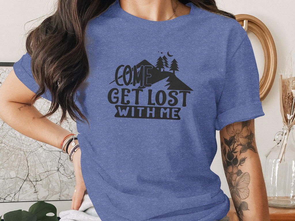 Come Get Lost With Me Mountains and Trees Graphic T-Shirt