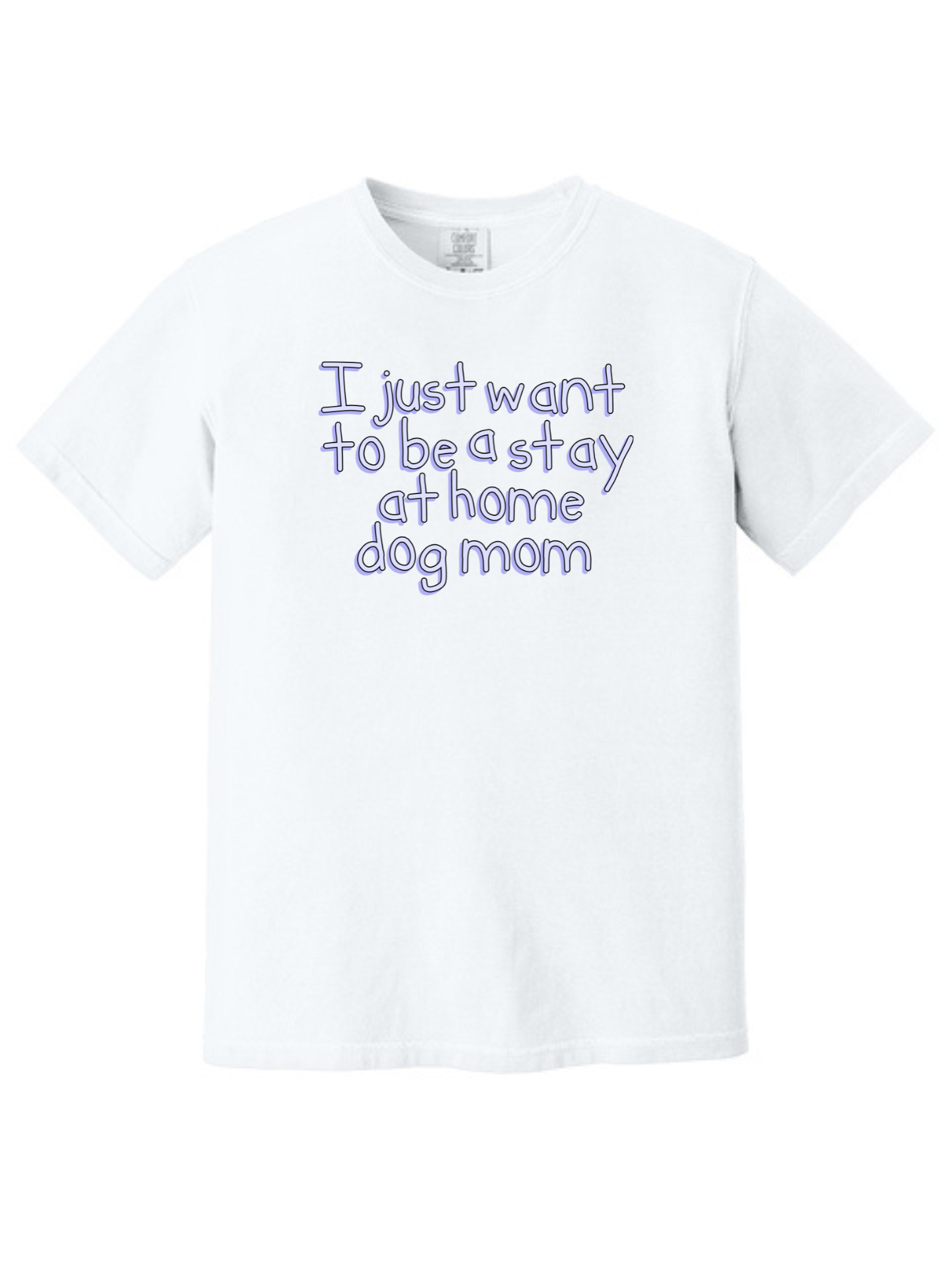 Stay at Home Dog Mom Comfort Colors T-Shirt
