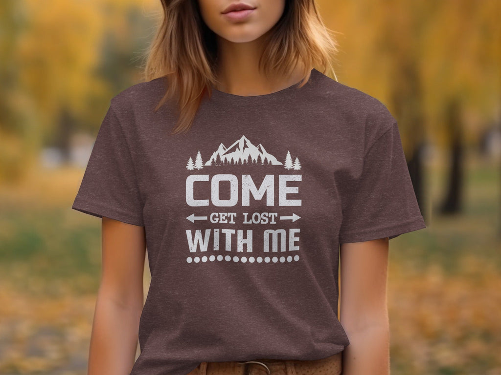Come Get Lost With Me Mountains and Trees Graphic T-Shirt