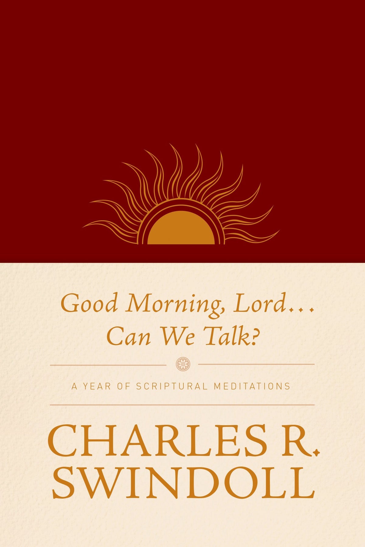 Good Morning, Lord . . . Can We Talk?: A Year of Scriptural