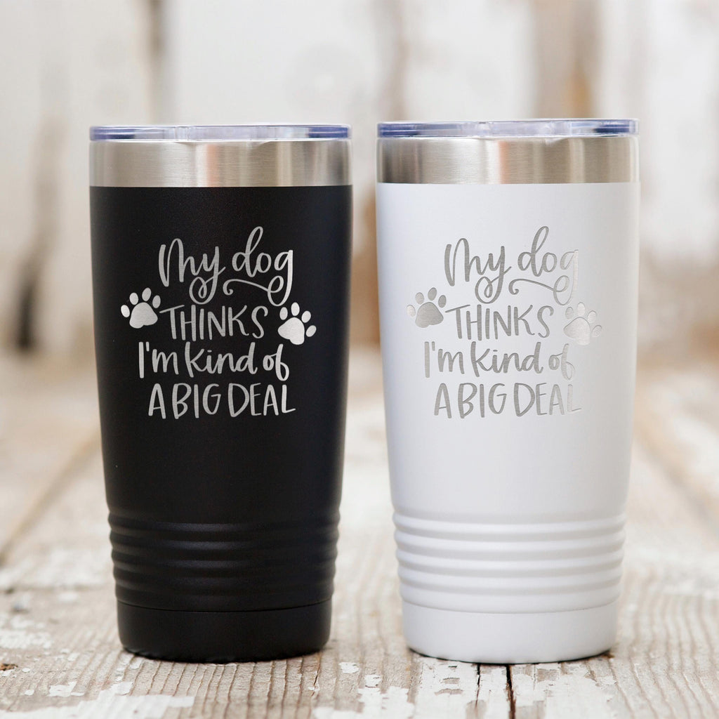 Dog Lover Tumbler - Stainless Steel Travel Coffee Cup | Funny Dog Gift, Insulated Pet Drinkware