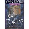 Thus Saith the Lord: How to Know When God Is Speaking to You Through Another - Paperback
