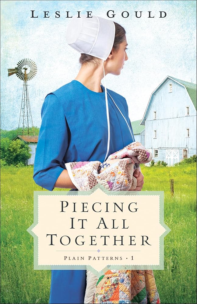 Piecing It All Together: A Dual-Time Amish Christian Fiction Family Drama Series (Plain Patterns)