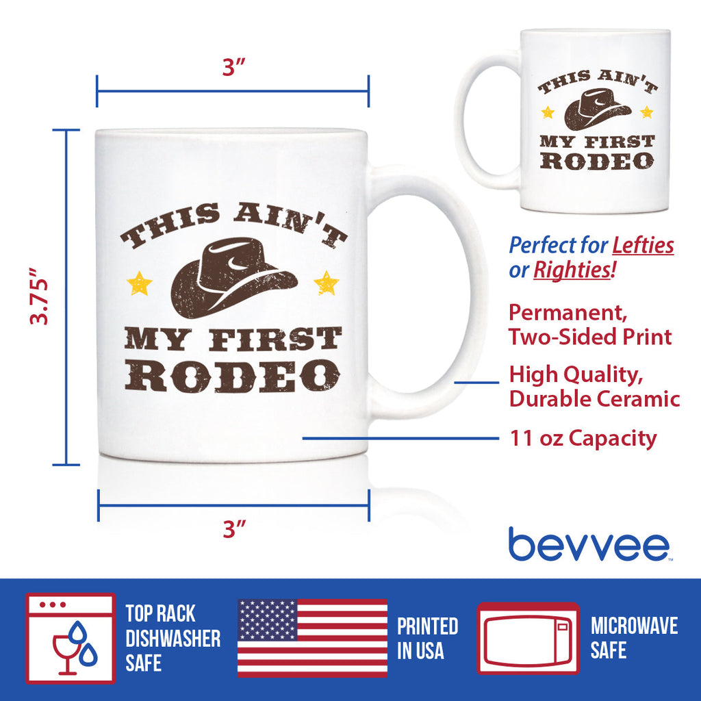 Ain't My First Rodeo Coffee Mug - Funny Cowboy or Cowgirl Gifts for Men & Women - Fun Unique Party Decor Cup