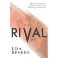 Sin Rival: Abraza Tu Identidad Y Propósito En Una Era de Confusión Y Comparación - Paperback