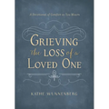Grieving the Loss of a Loved One: A Devotional of Comfort as You Mourn - Hardcover