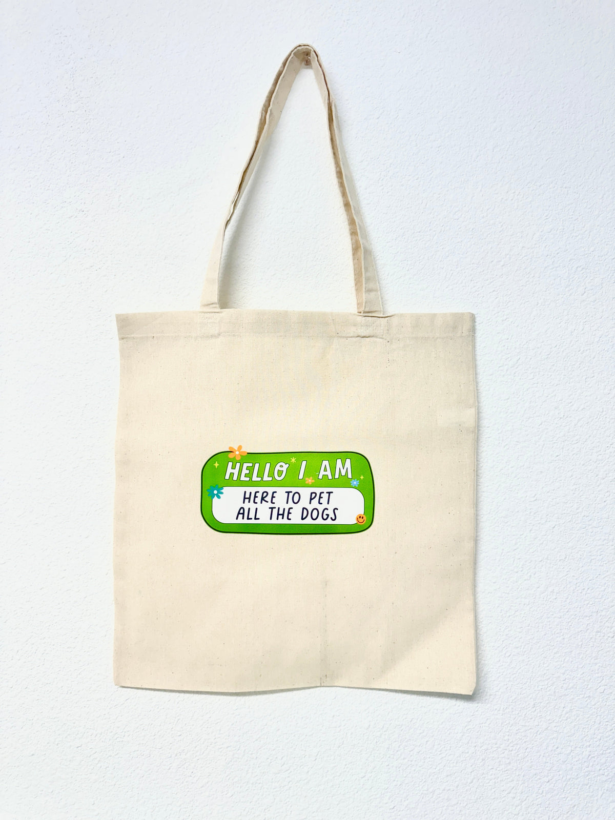 "Hello I Am Here To Pet The Dogs" Canvas Tote Bag