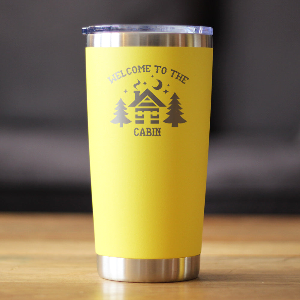 Welcome To The Cabin - Insulated Coffee Tumbler Cup with Sliding Lid - Stainless Steel Travel Mug - Unique Cabin Themed Gift for Women and Men