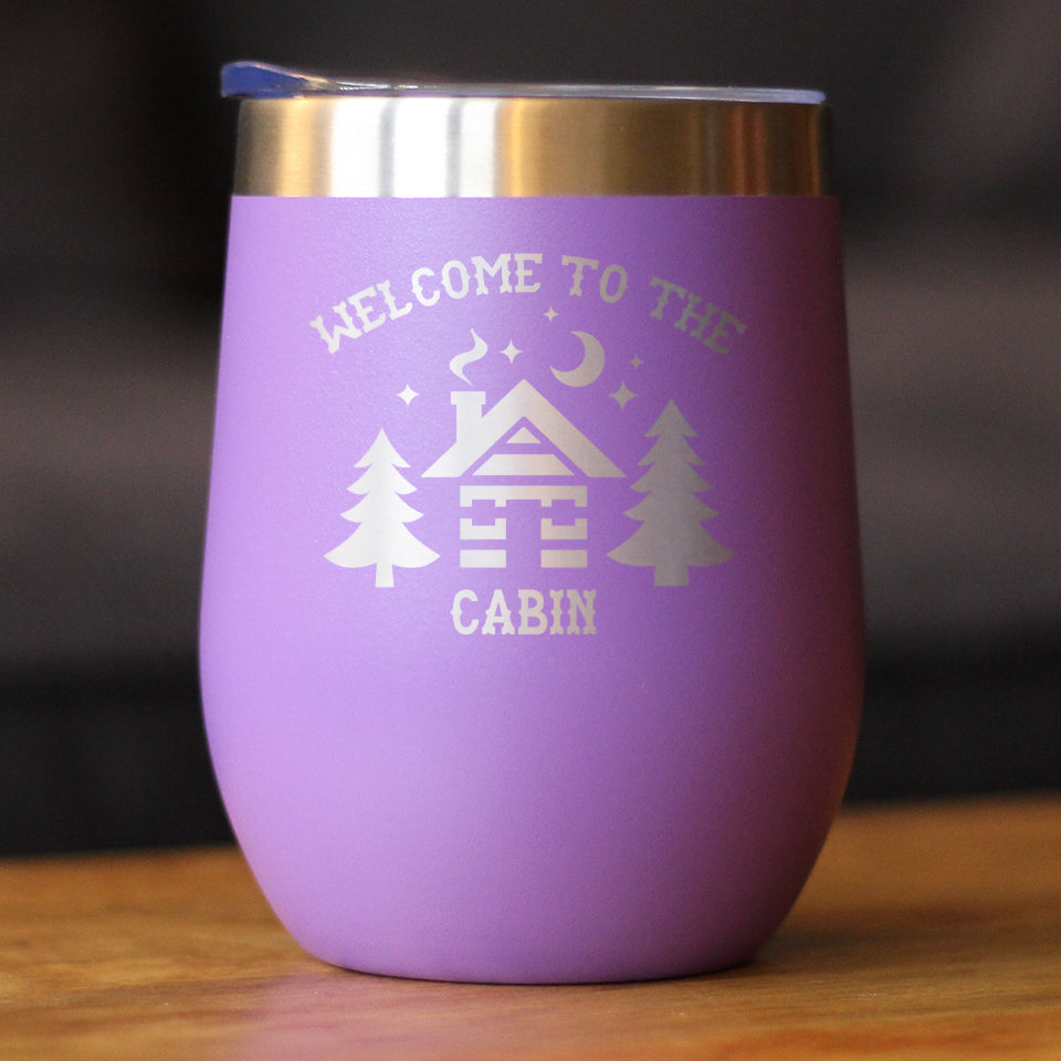 Welcome To The Cabin - Wine Tumbler Glass with Sliding Lid - Stainless Steel Travel Mug - Unique Cabin Themed Gift for Women and Men