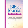 Bible Journal for Women: A Simple Study Companion to Track Your Engagement with Scripture - Paperback