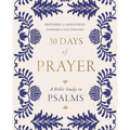 30 Days of Prayer: A Bible Study in Psalms - Paperback