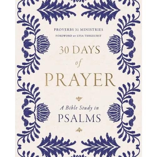 30 Days of Prayer: A Bible Study in Psalms - Paperback