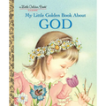 My Little Golden Book about God: A Classic Christian Book for Kids - Hardcover
