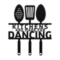 Kitchens Are Made for Dancing – Metal Wall Sign - 5 Colors & 6 Sizes!