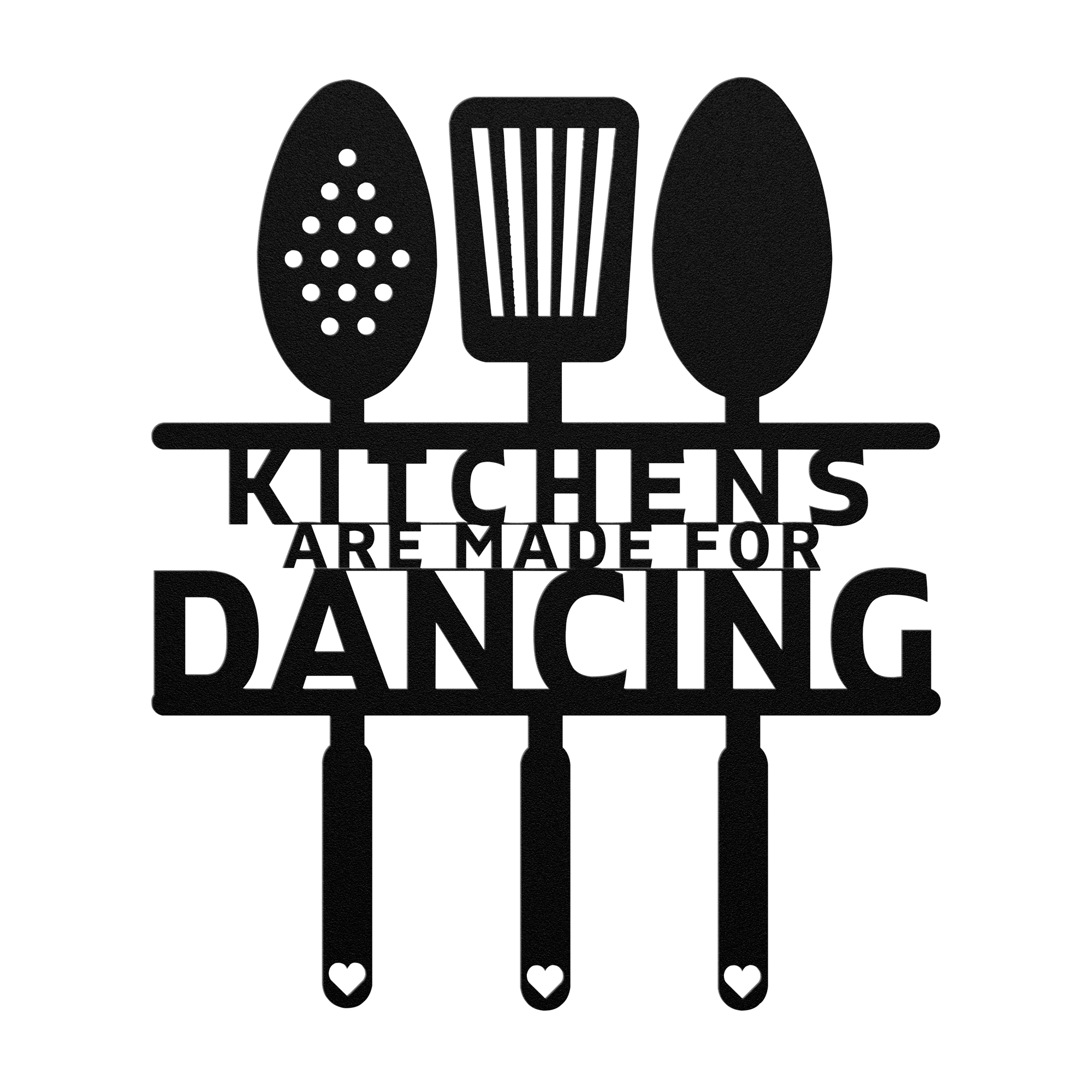 Kitchens Are Made for Dancing – Metal Wall Sign - 5 Colors & 6 Sizes!
