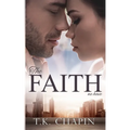 The Faith We Have: A Struggling Christian Marriage Romance Novel - Paperback