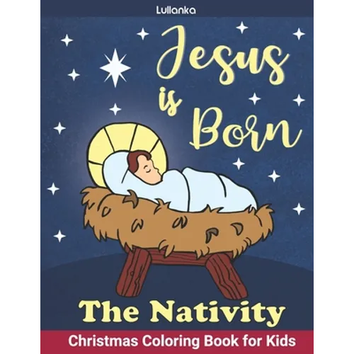 The Nativity, Jesus is Born: Christmas Coloring Book for Kids - Paperback