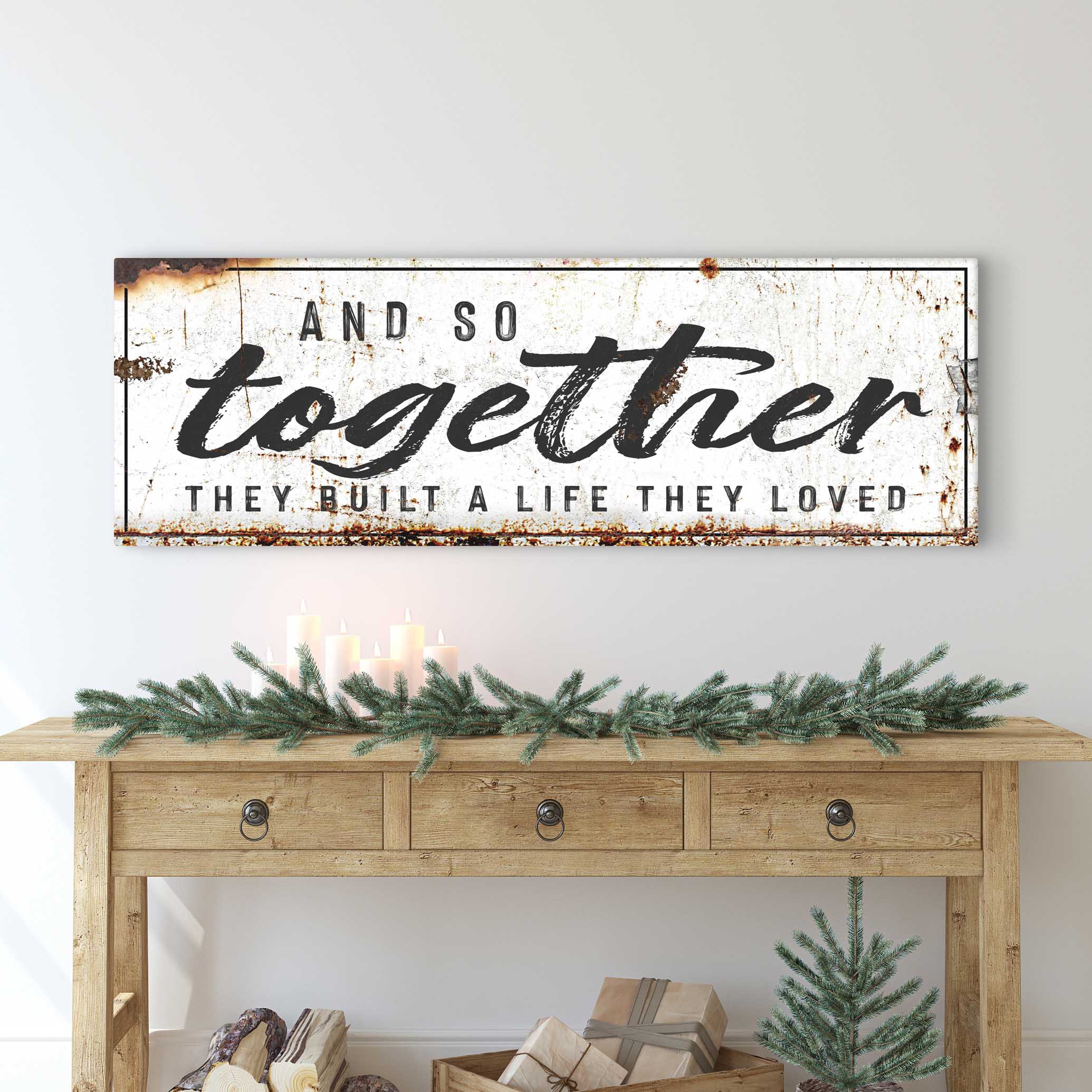 And So Together They Built A Life They Loved Sign II
