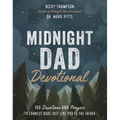 Midnight Dad Devotional: 100 Devotions and Prayers to Connect Dads Just Like You to the Father - The Perfect Father's Day Gift for Christian Dads - Hardcover