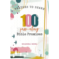 100 Pass-Along Bible Promises: Prayers to Share (Shareable Messages of Encouragement with a Prayer, Scripture, and Inspirational Quote) - Paperback