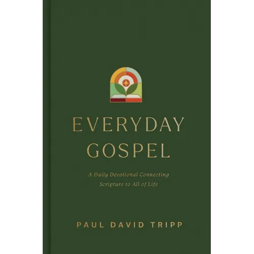 Everyday Gospel: A Daily Devotional Connecting Scripture to All of Life - Hardcover