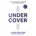 Under Cover: Why Your Response to Leadership Determines Your Future - Paperback