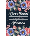 Devotional Book for Women: A Gratitude Book, Celebrate God's Gifts with Gratitude, Prayer and Reflection - Paperback
