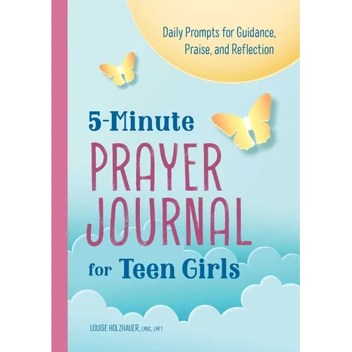 5-Minute Prayer Journal for Teen Girls: Daily Prompts for Guidance, Praise, and Reflection - Paperback