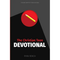The Christian Teen Devotional: Encouraging You To Love God, Love Others, & Do Right - Paperback