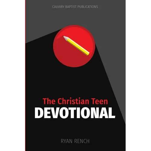 The Christian Teen Devotional: Encouraging You To Love God, Love Others, & Do Right - Paperback