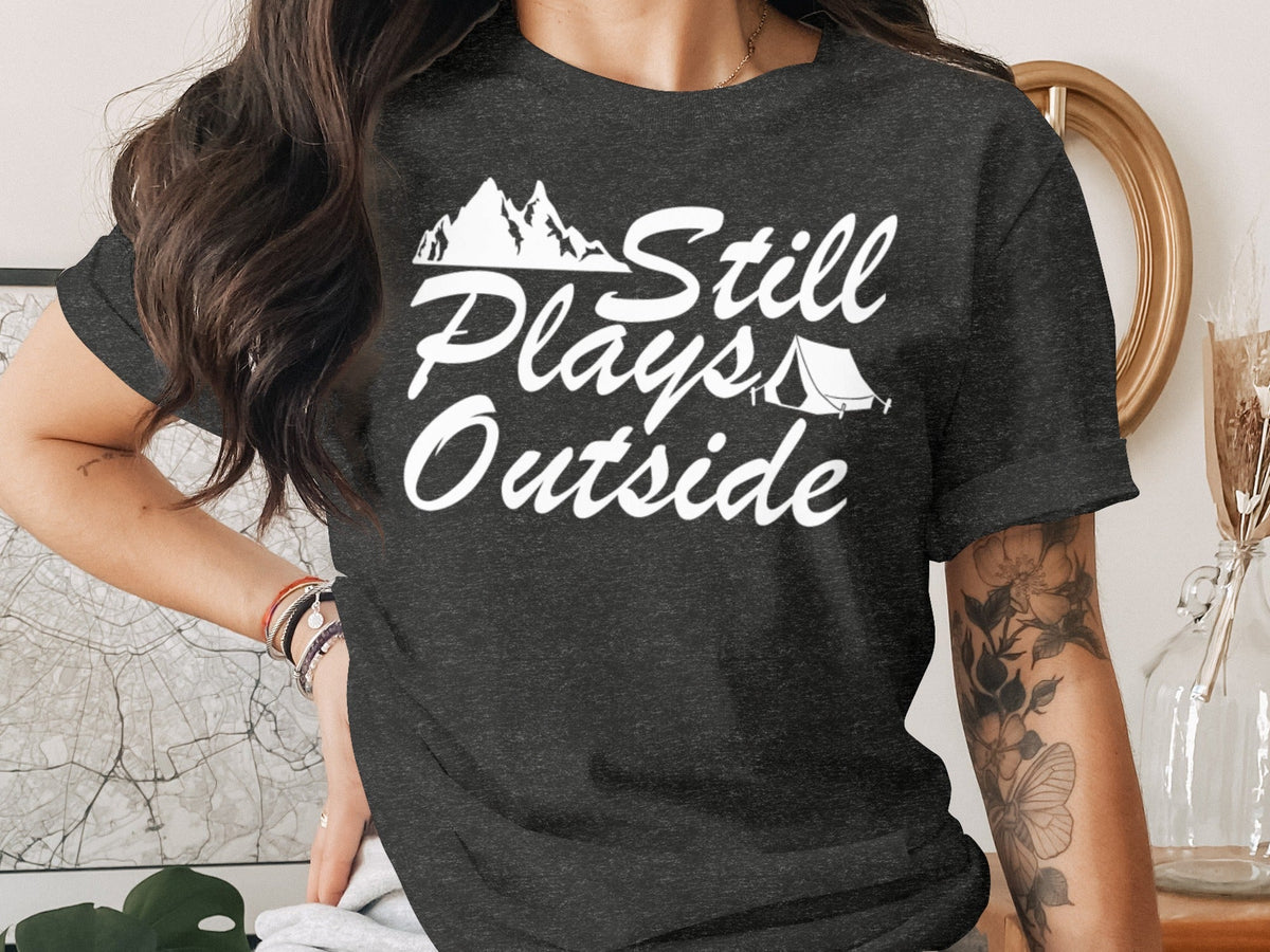 Still Plays Outside With Mountain Tent Graphic T-Shirt