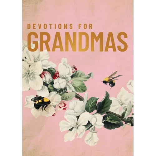 Devotions for Grandmas: A 40-Day Bible Devotional to Encourage and Inspire Grandmothers - The Perfect Christian Gifts for Women - Hardcover