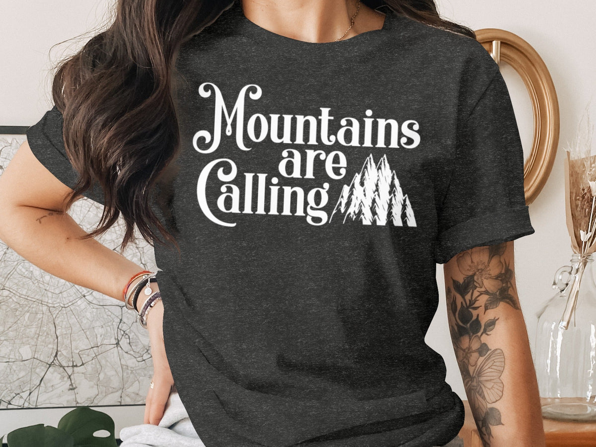 Mountains Are Calling And I Must Go Graphic Design T-Shirt