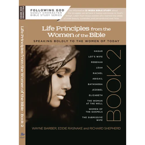 Learning Life Principles from the Women of the Bible: Book Two - Paperback