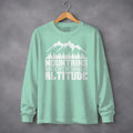 Mountains Should Not Be Judged By Altitude Graphic Long Sleeve T-Shirt