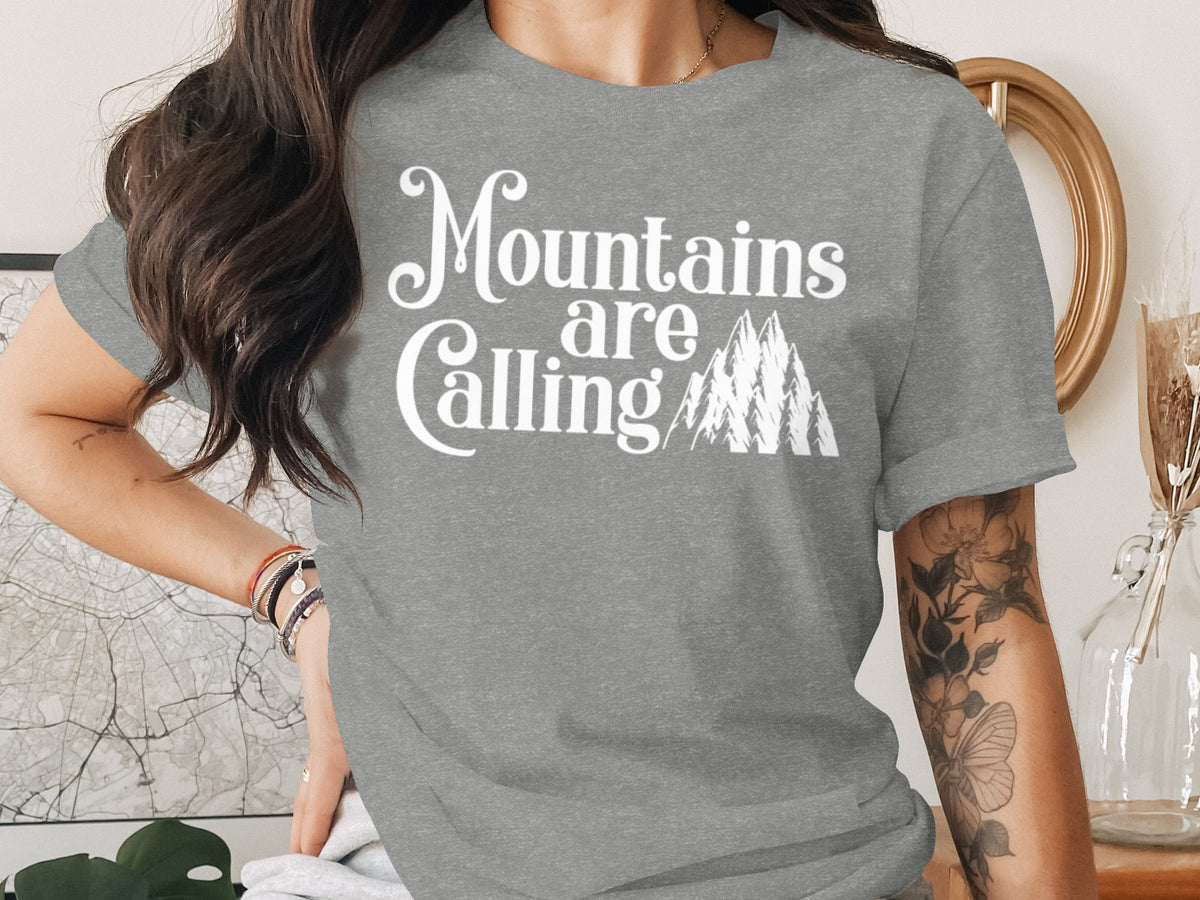Mountains Are Calling And I Must Go Graphic Design T-Shirt